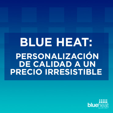 Blue Heat: Personalización de Calidad a un Precio Irresistible